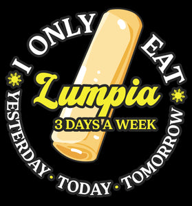 I Only Eat Lumpia 3 Days a Week