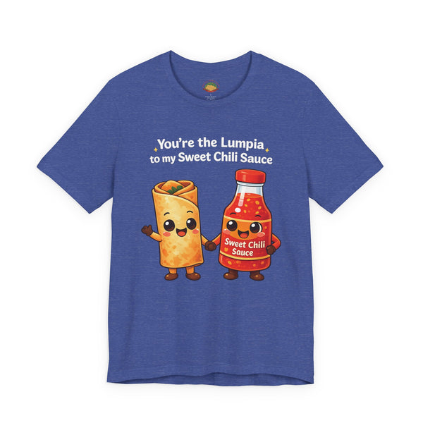 Lumpia to my Sweet Chili Sauce (Unisex t-shirt)