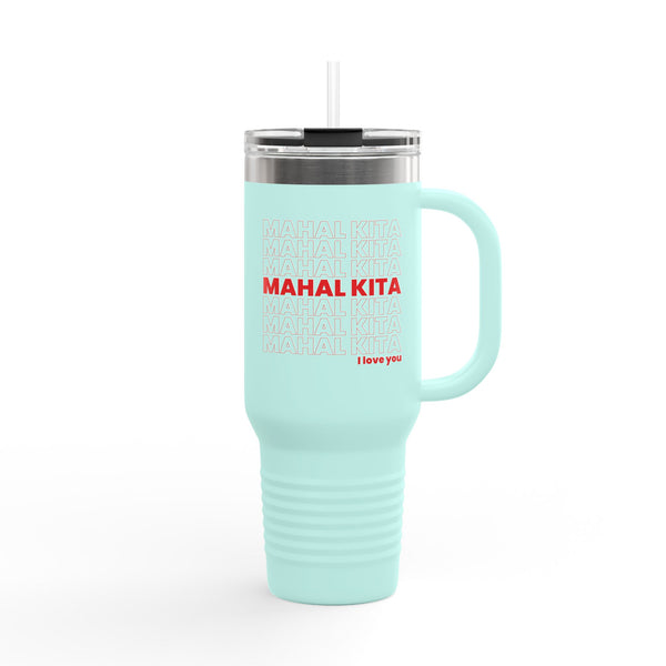 Mahal Kita (Insulated Mug, 40oz)