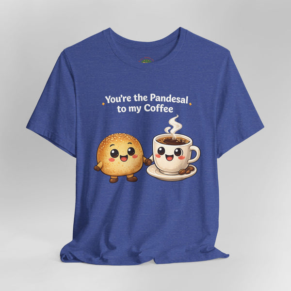 Pandesal to my Coffee (Unisex t-shirt)