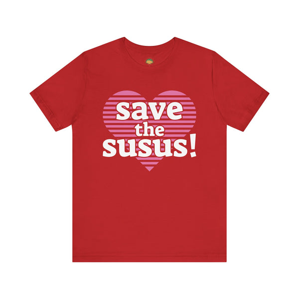 Save the Susus (Unisex t-shirt)