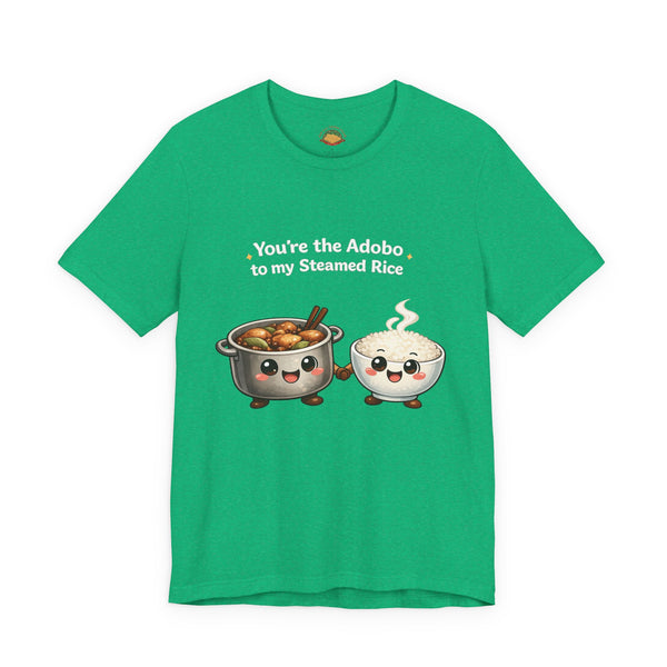 Adobo to my Steamed Rice (Unisex t-shirt)
