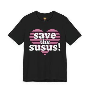 Save the Susus (Unisex t-shirt)