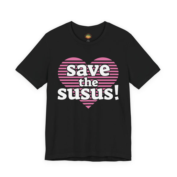 Save the Susus (Unisex t-shirt)