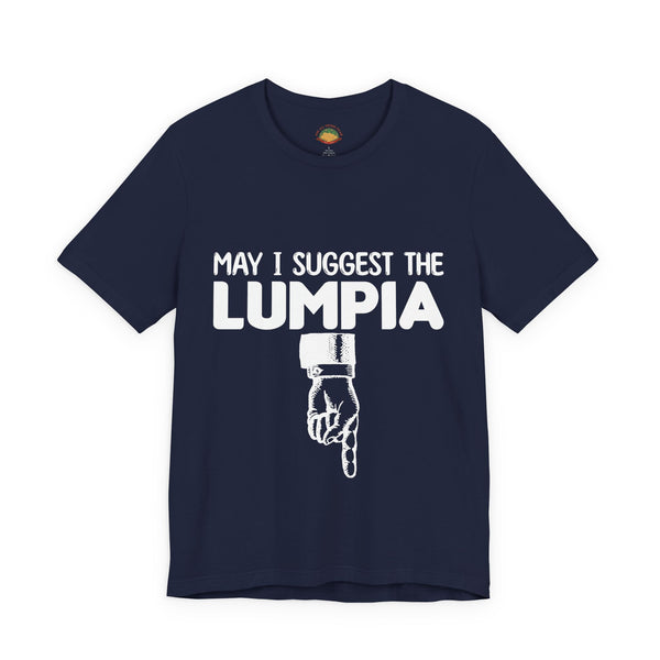 May I Suggest the Lumpia (Unisex t-shirt)