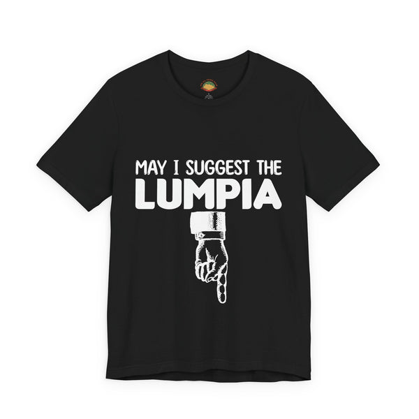 May I Suggest the Lumpia (Unisex t-shirt)