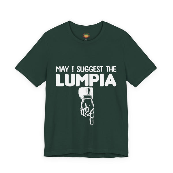 May I Suggest the Lumpia (Unisex t-shirt)