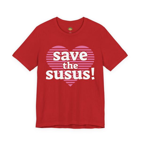 Save the Susus (Unisex t-shirt)