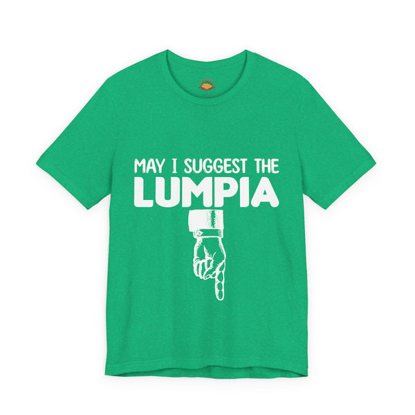 May I Suggest the Lumpia (Unisex t-shirt)