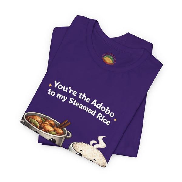 Adobo to my Steamed Rice (Unisex t-shirt)