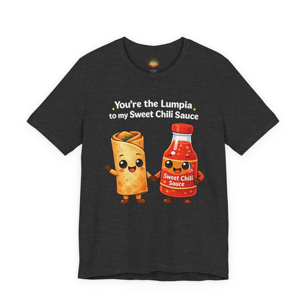 Lumpia to my Sweet Chili Sauce (Unisex t-shirt)