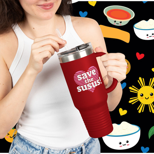 Save the Susus (Insulated Mug, 40oz)