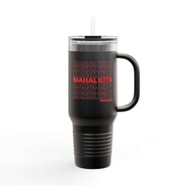 Mahal Kita (Insulated Mug, 40oz)
