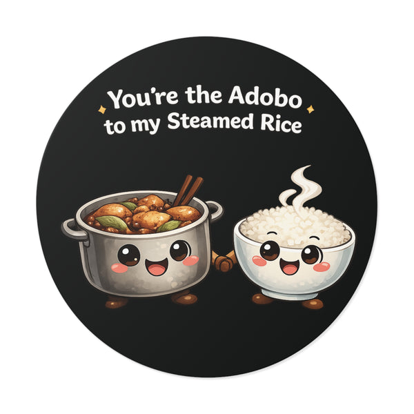 Adobo to my Steamed Rice (Round Vinyl Stickers)