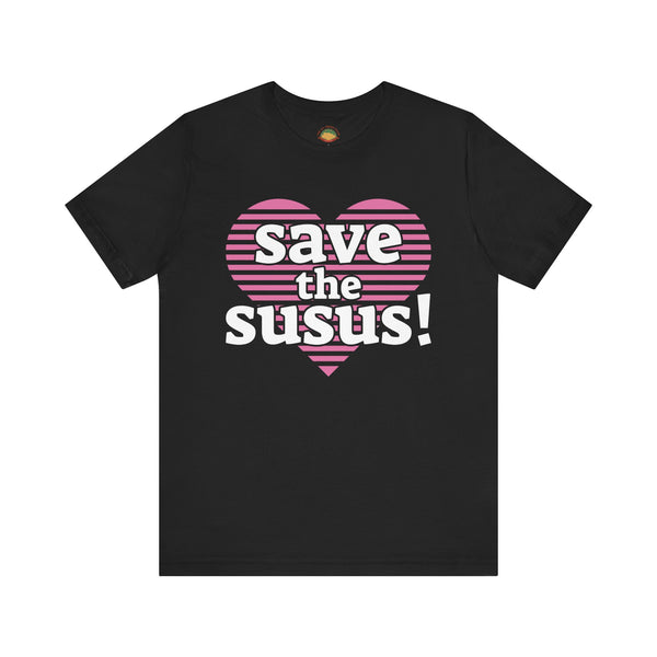 Save the Susus (Unisex t-shirt)