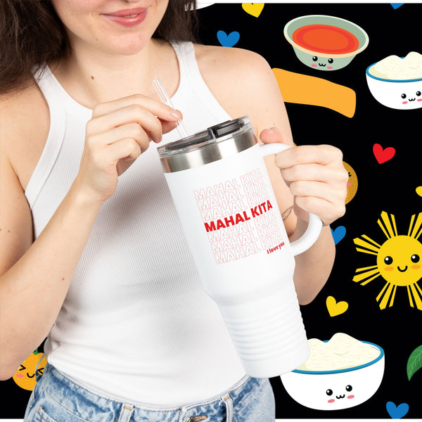 Mahal Kita (Insulated Mug, 40oz)