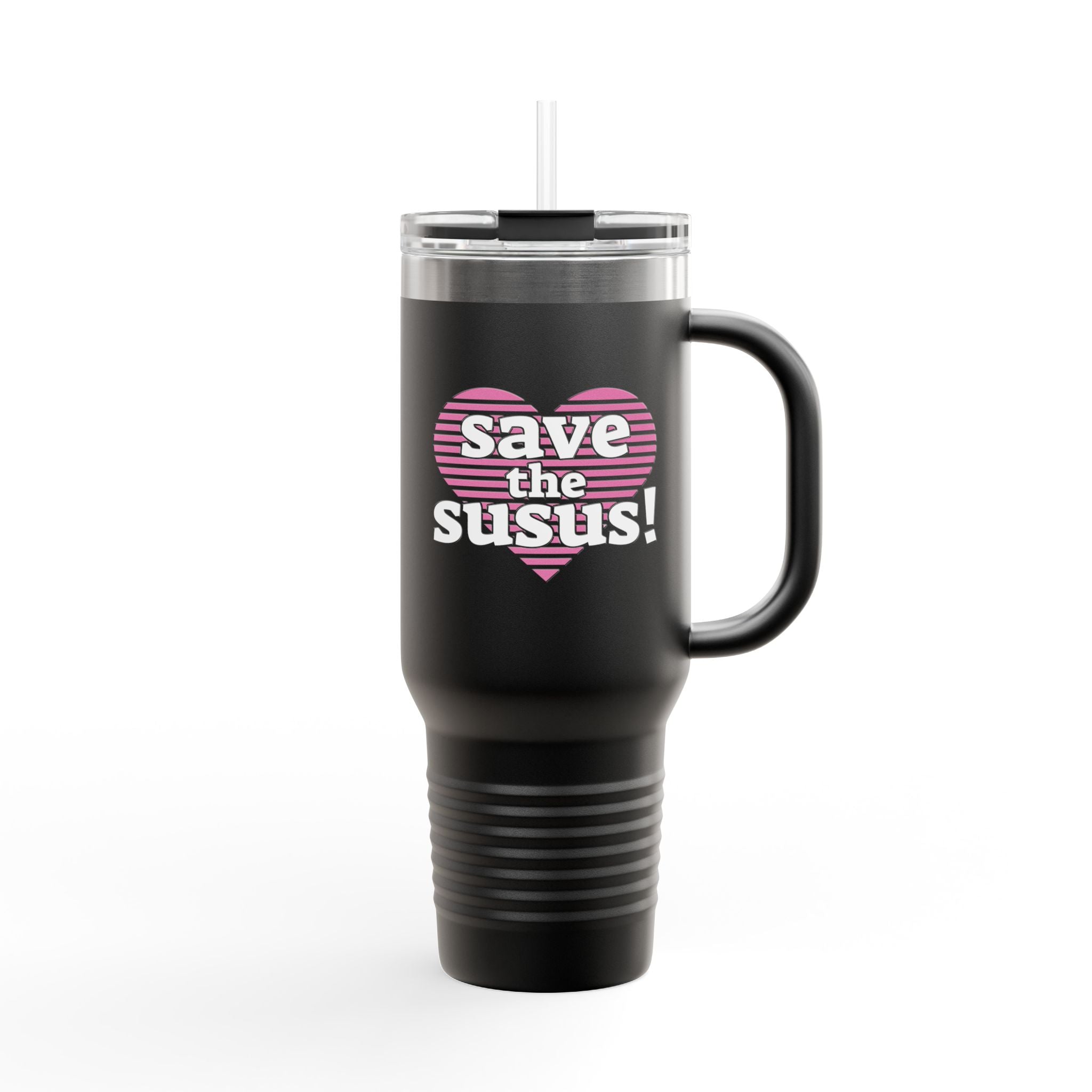 Save the Susus (Insulated Mug, 40oz)
