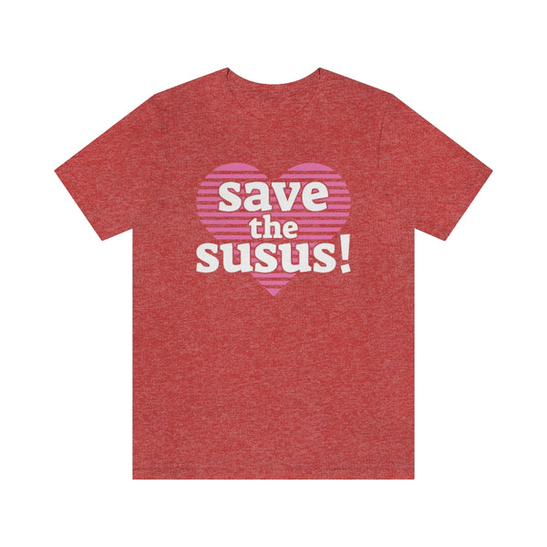 Save the Susus! (heart) - T-Shirt