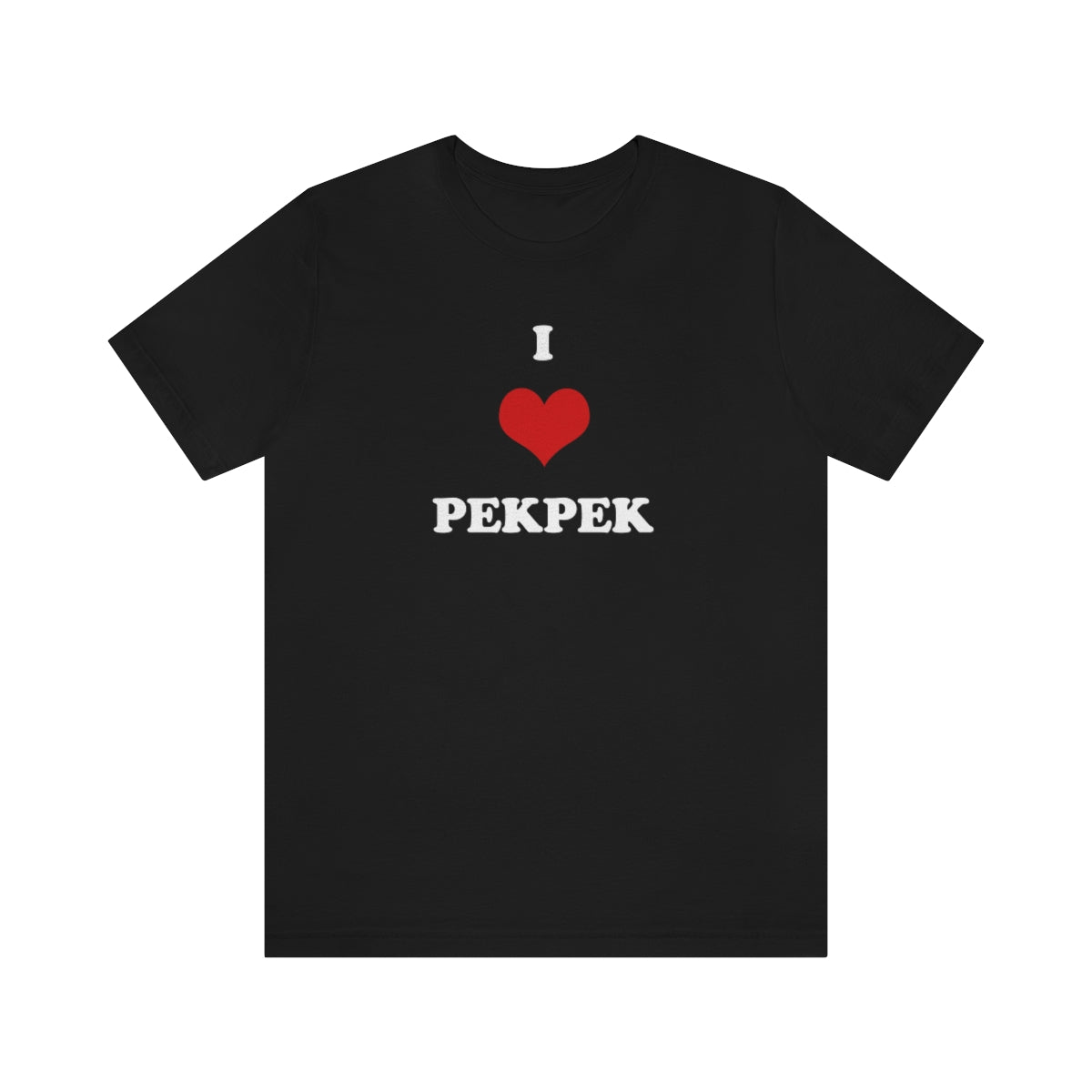 I Love PekPek - T-Shirt