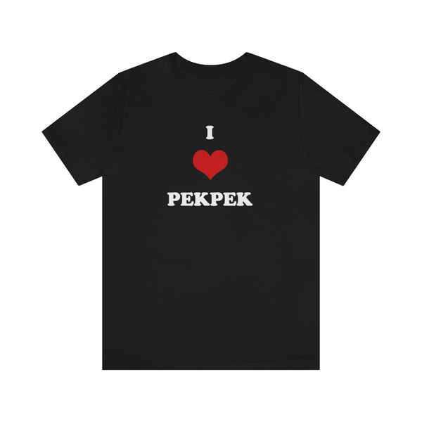 I Love PekPek - T-Shirt