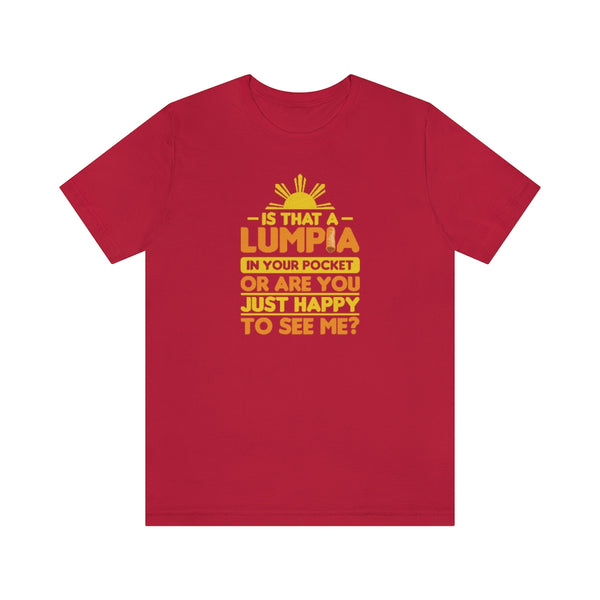 Is That a Lumpia in Your Pocket? - Unisex Jersey tee