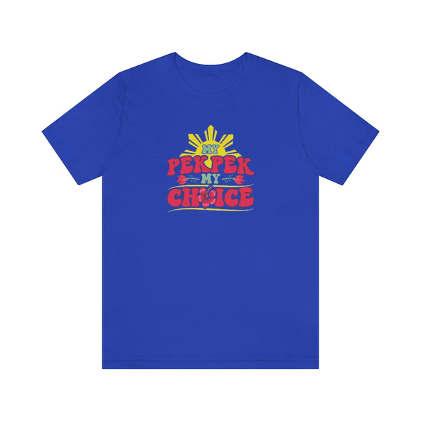 My PekPek My Choice w/Filipino Sun - Unisex jersey tee