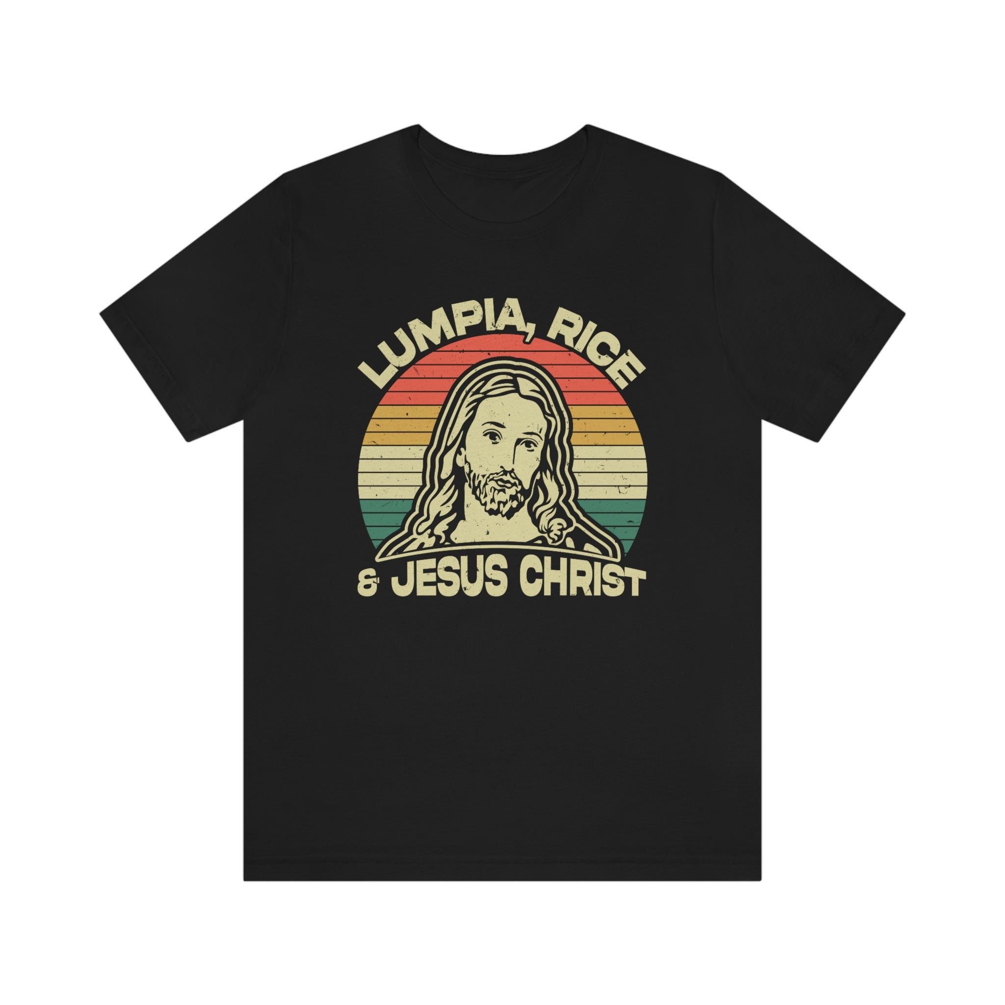 Lumpia, Rice & Jesus Christ - T-Shirt