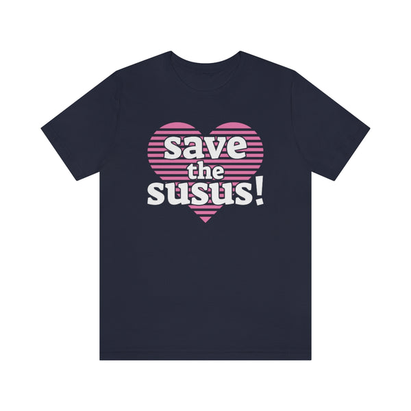 Save the Susus! (heart) - T-Shirt