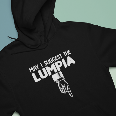 May I Suggest the Lumpia - Hoodie