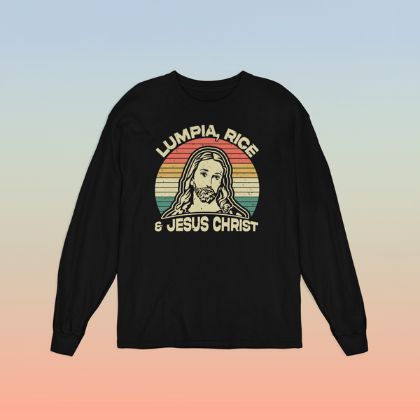 Lumpia, Rice & Jesus Christ - Long Sleeve T-Shirt