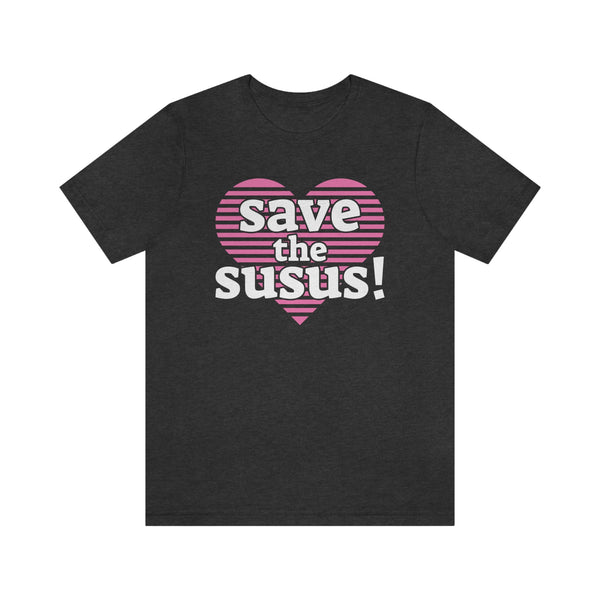 Save the Susus! (heart) - T-Shirt