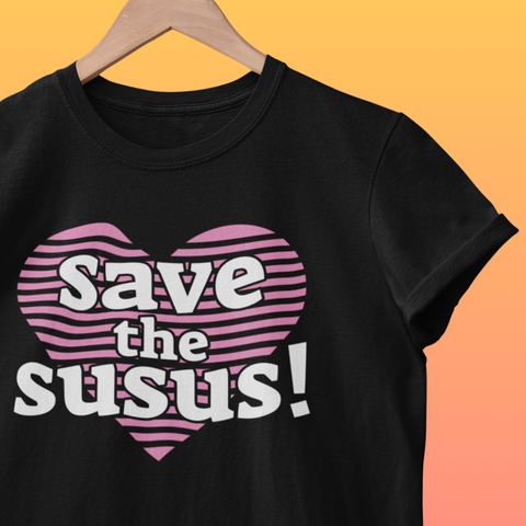 Save the Susus! (heart) - T-Shirt